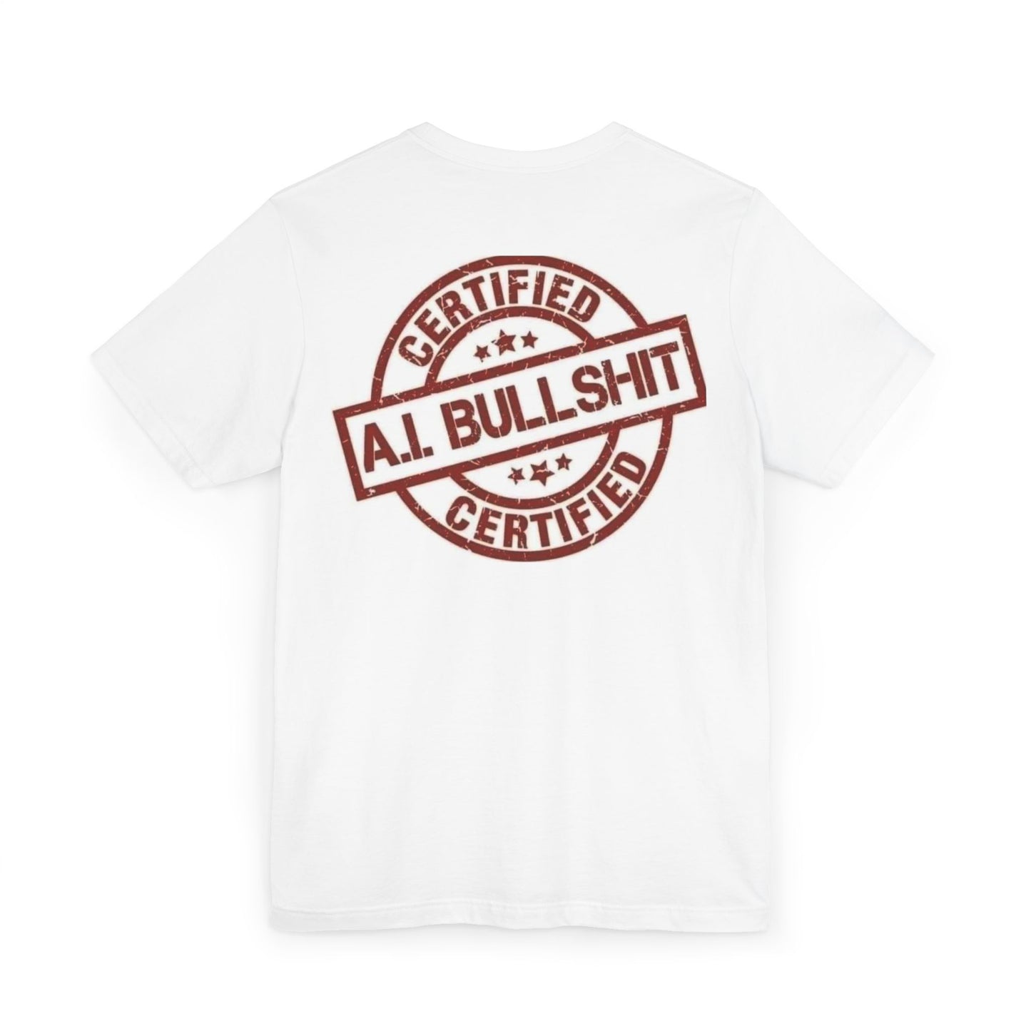 Certified A.I. Bullshit T-Shirt
